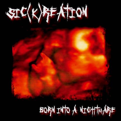 Sic(k)reation : Born into a Nightmare